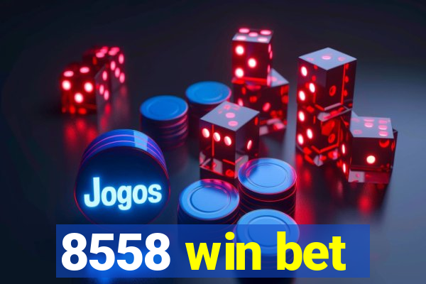 8558 win bet